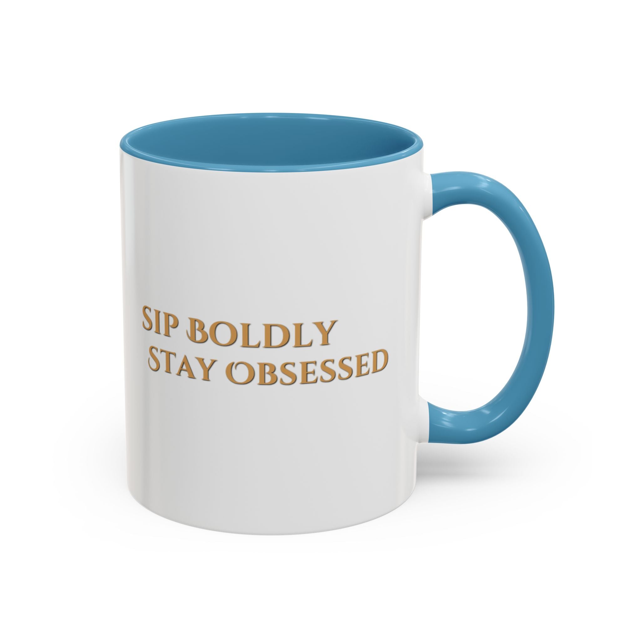 Sip Boldly Stay Obsessed Accent Coffee Mug