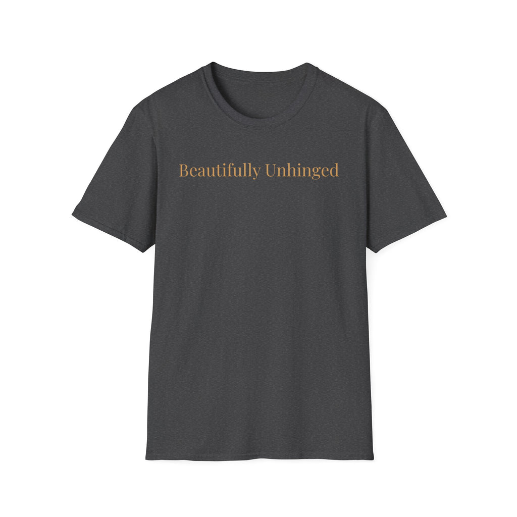 Beautifully Unhinged T-Shirt