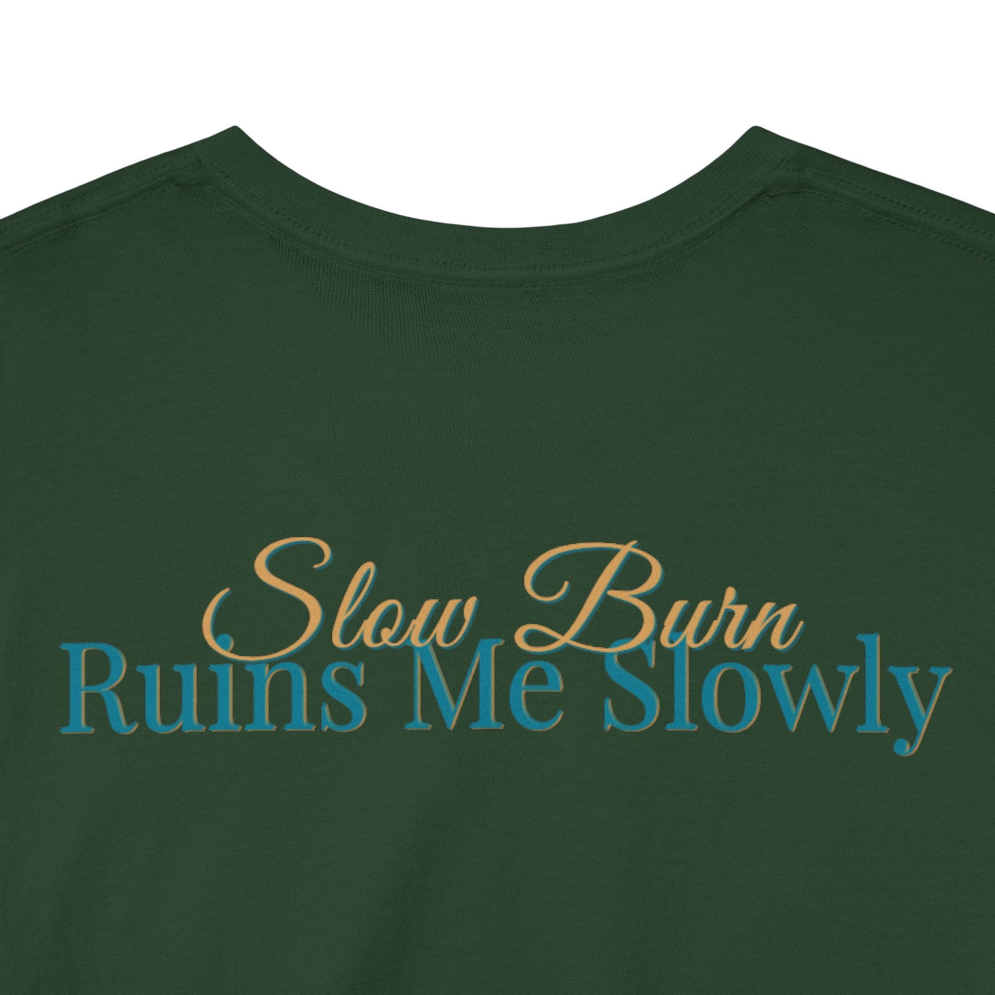 Slow Burn Tee — "Slow Burn Ruins Me Slowly" Minimal Chest Monogram T‑Shirt