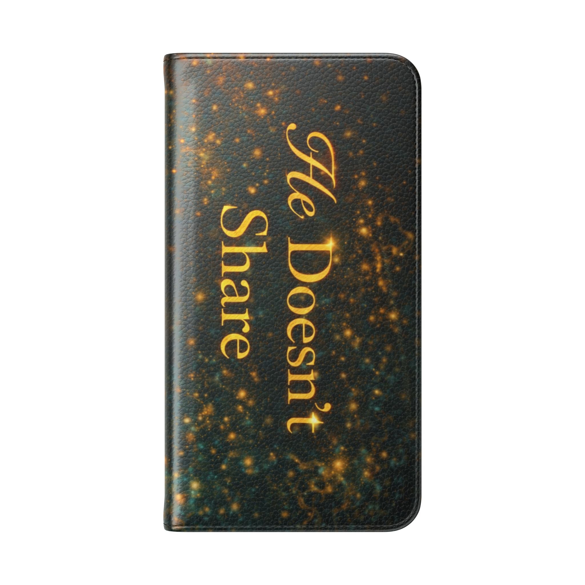 He Doesn’t Share — Phone Wallet