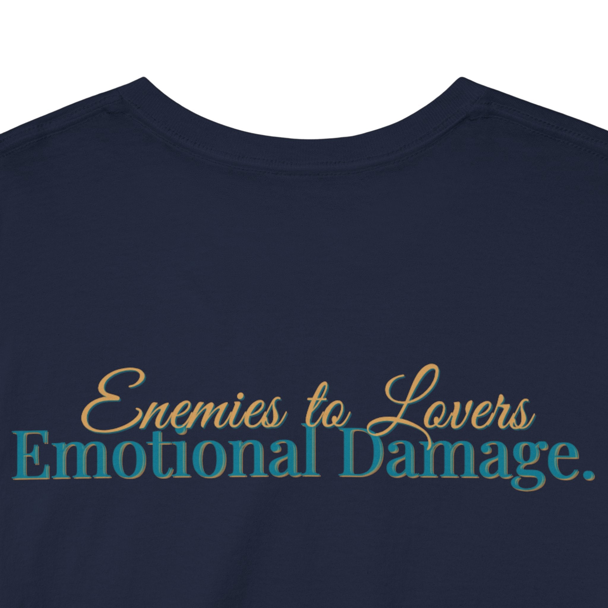T-Shirt — "Enemies to Lovers. Emotional Damage."