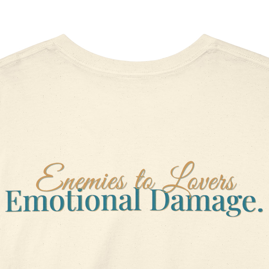 T-Shirt — "Enemies to Lovers. Emotional Damage."