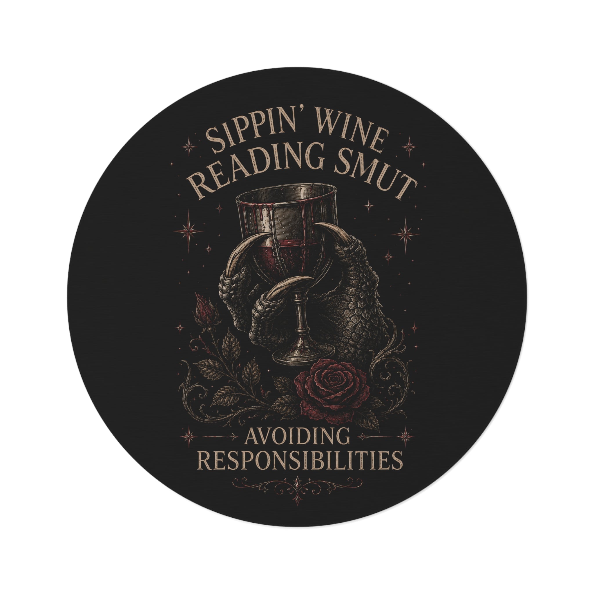 Round Rug — "Sippin' Wine, Reading Smut, Avoiding Responsibilities" Gothic Wine Lover Accent Mat