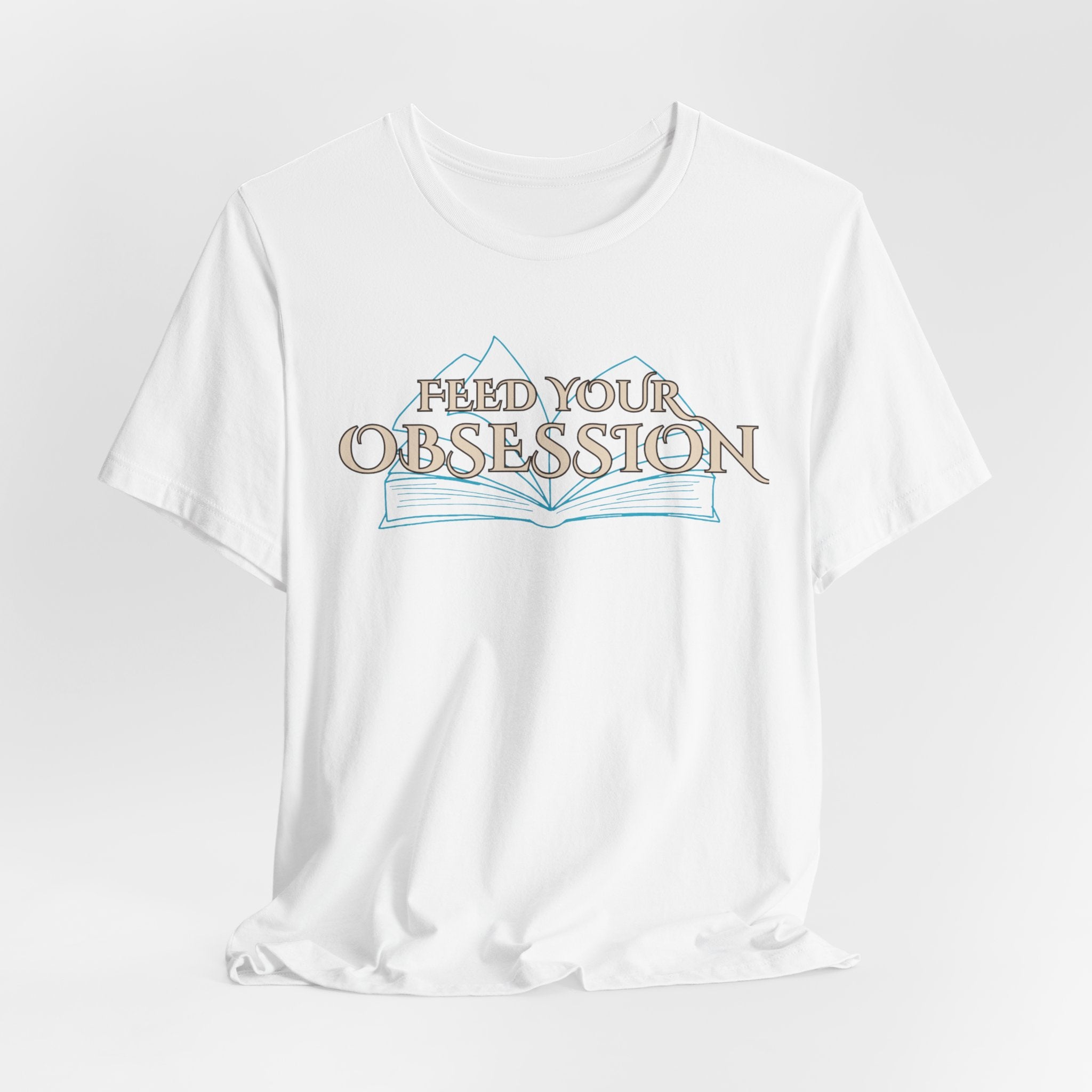 Feed Your Obsession Tee