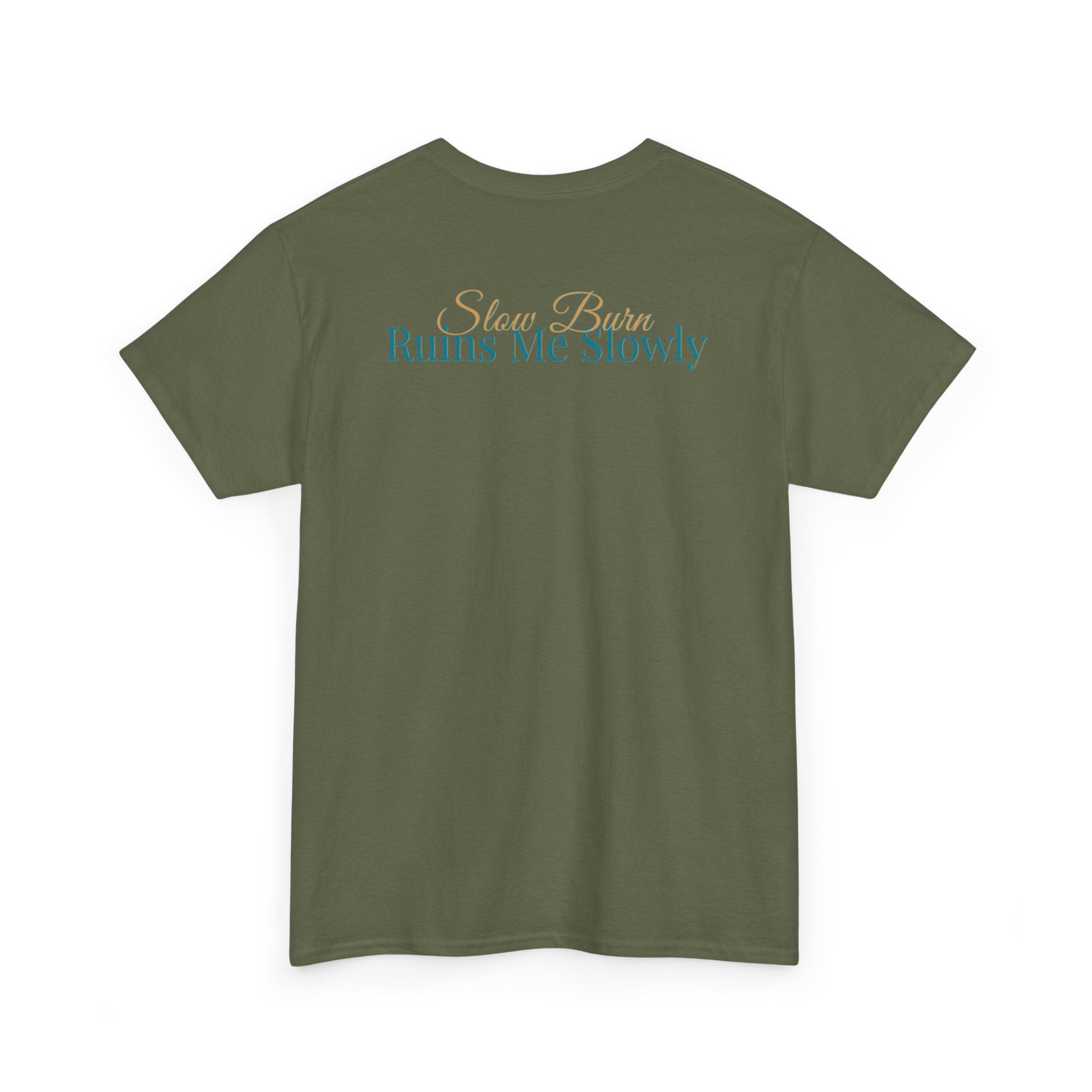 Slow Burn Tee — "Slow Burn Ruins Me Slowly" Minimal Chest Monogram T‑Shirt