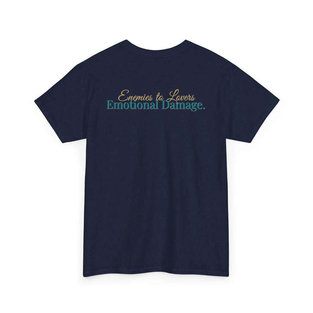 T-Shirt — "Enemies to Lovers. Emotional Damage."