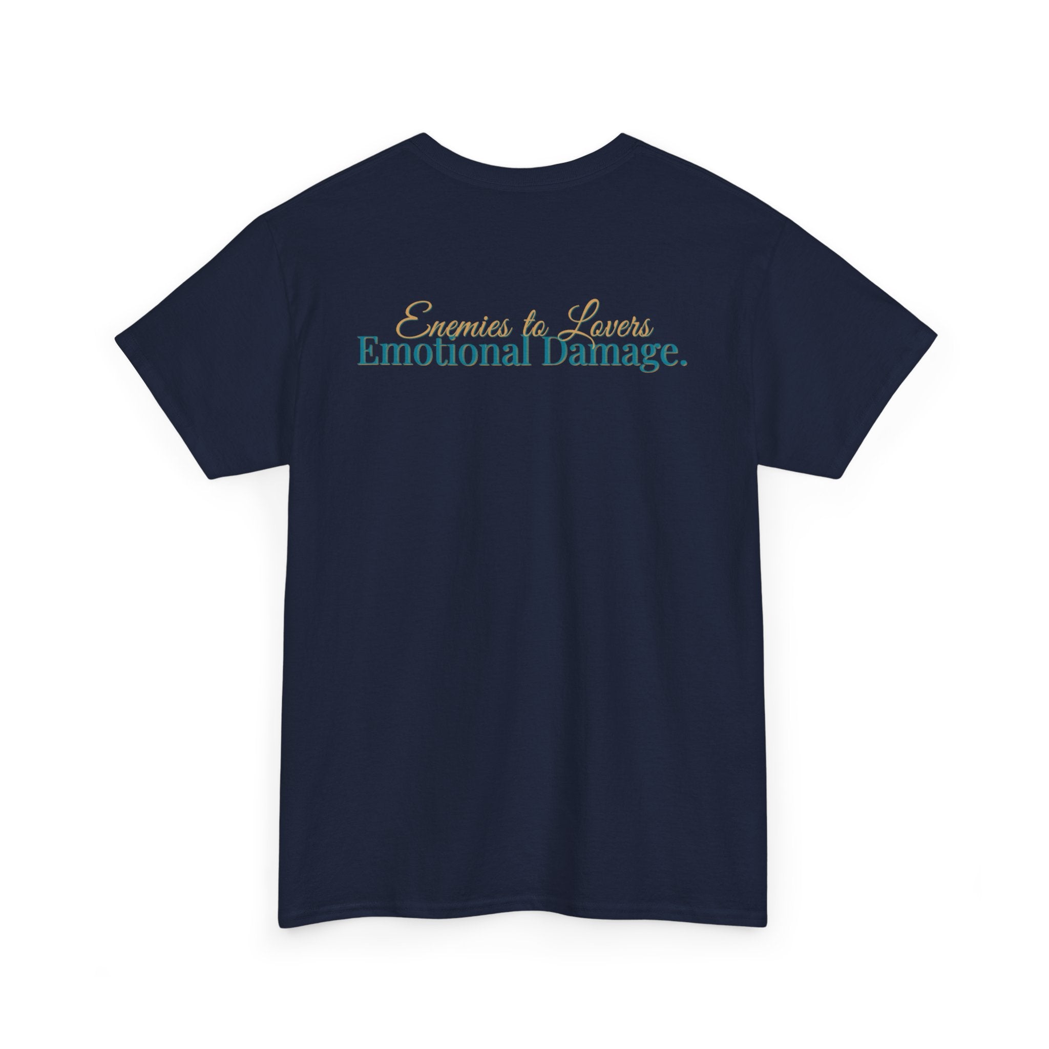 T-Shirt — "Enemies to Lovers. Emotional Damage."
