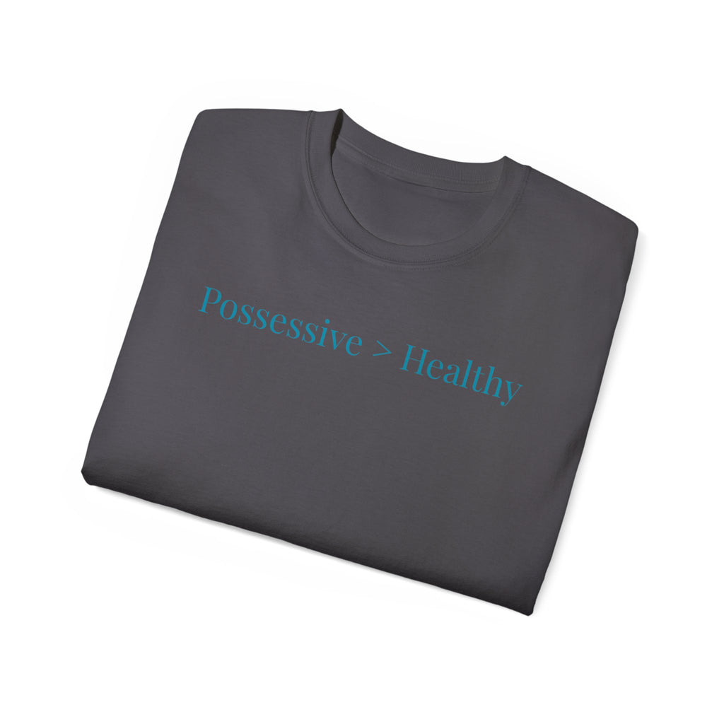 Possessive>Healthy Bookish (teal text) Ultra Cotton Tee