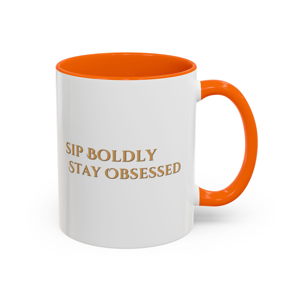 Sip Boldly Stay Obsessed Accent Coffee Mug