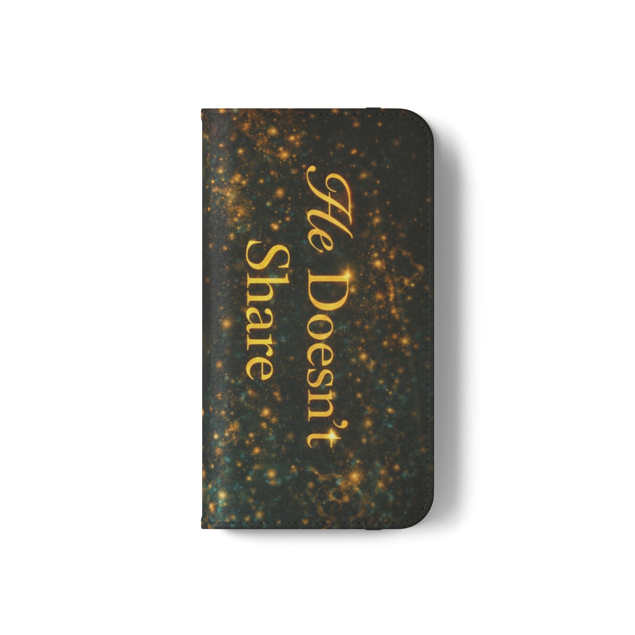 He Doesn’t Share — Phone Wallet