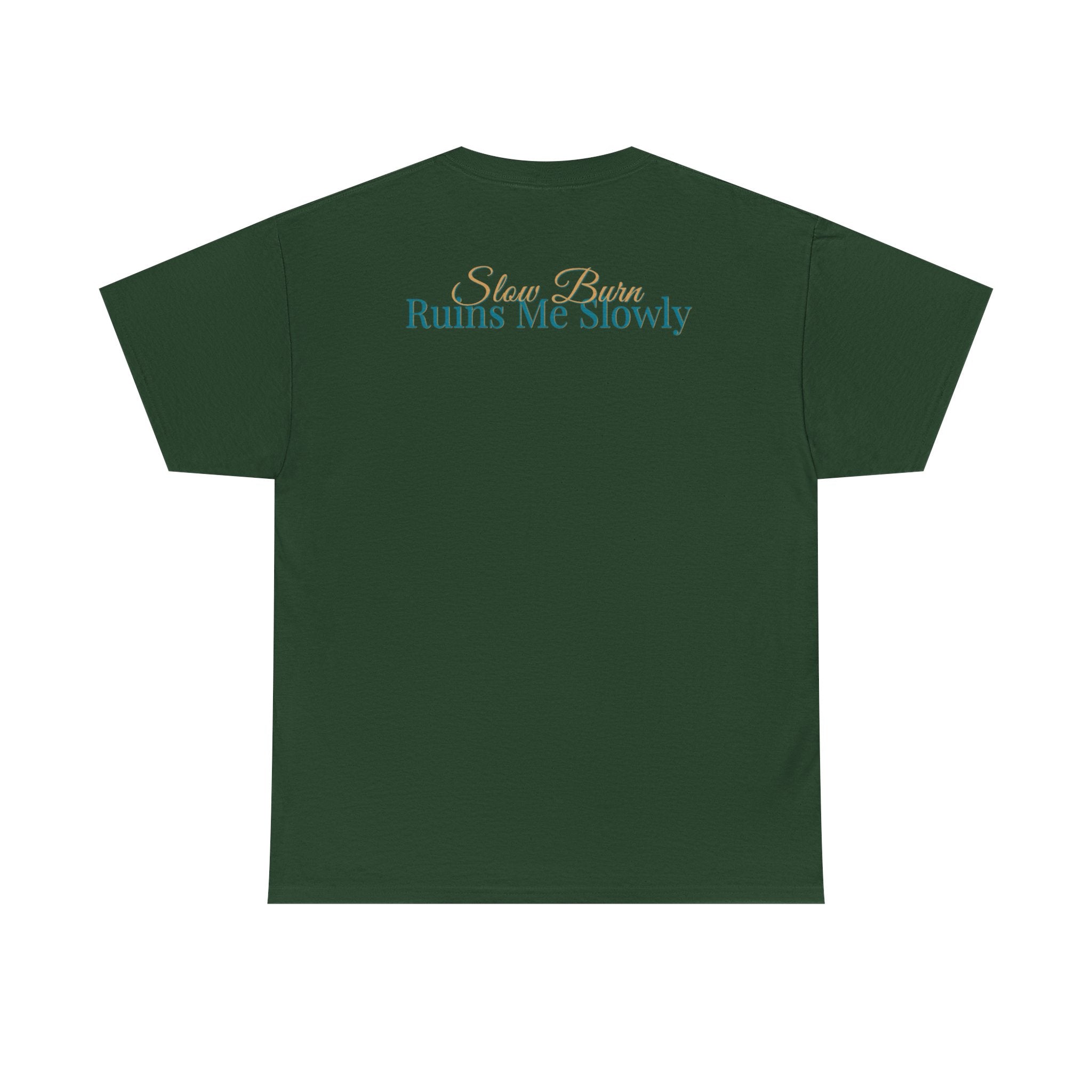 Slow Burn Tee — "Slow Burn Ruins Me Slowly" Minimal Chest Monogram T‑Shirt