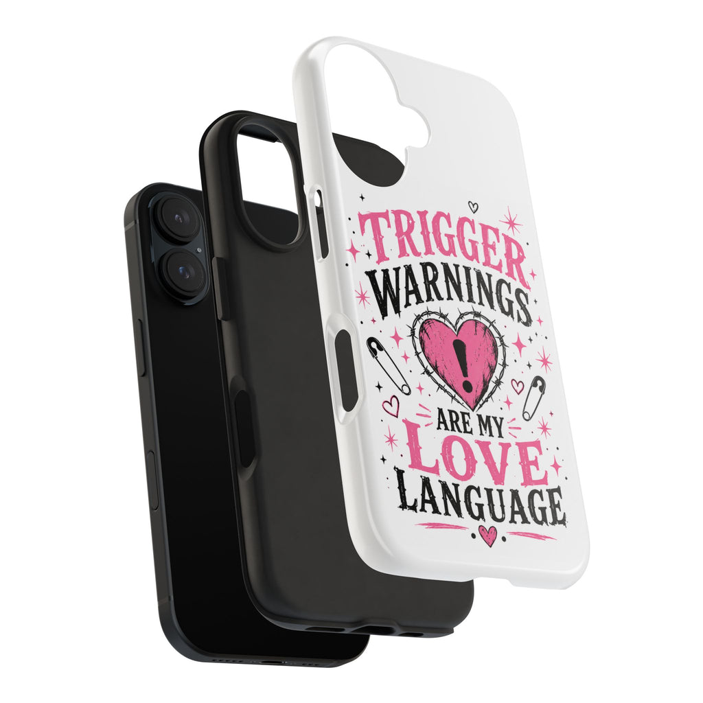 Phone Case — "Trigger Warnings Are My Love Language" Pink Heart Protective Case
