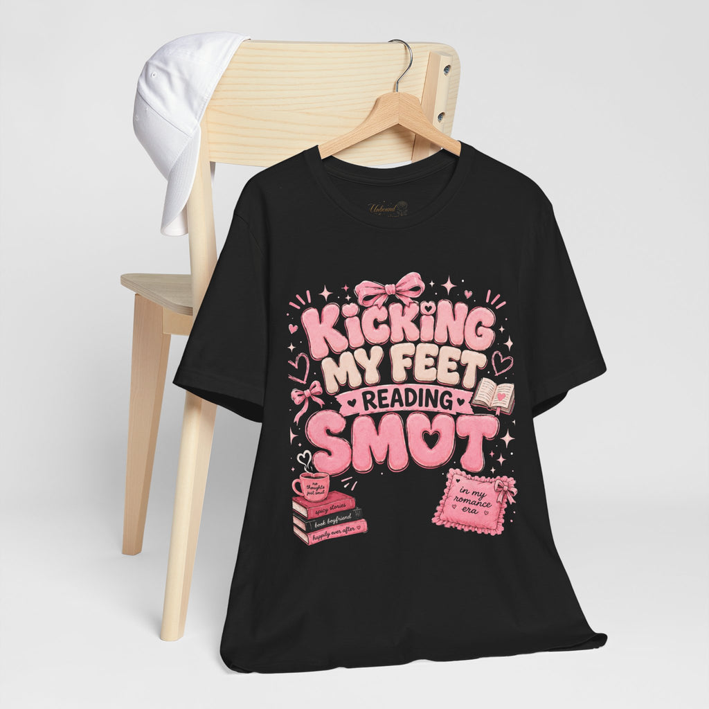 Reading Smut T-Shirt — Kicking My Feet Graphic Tee for Bookish Romance Fans