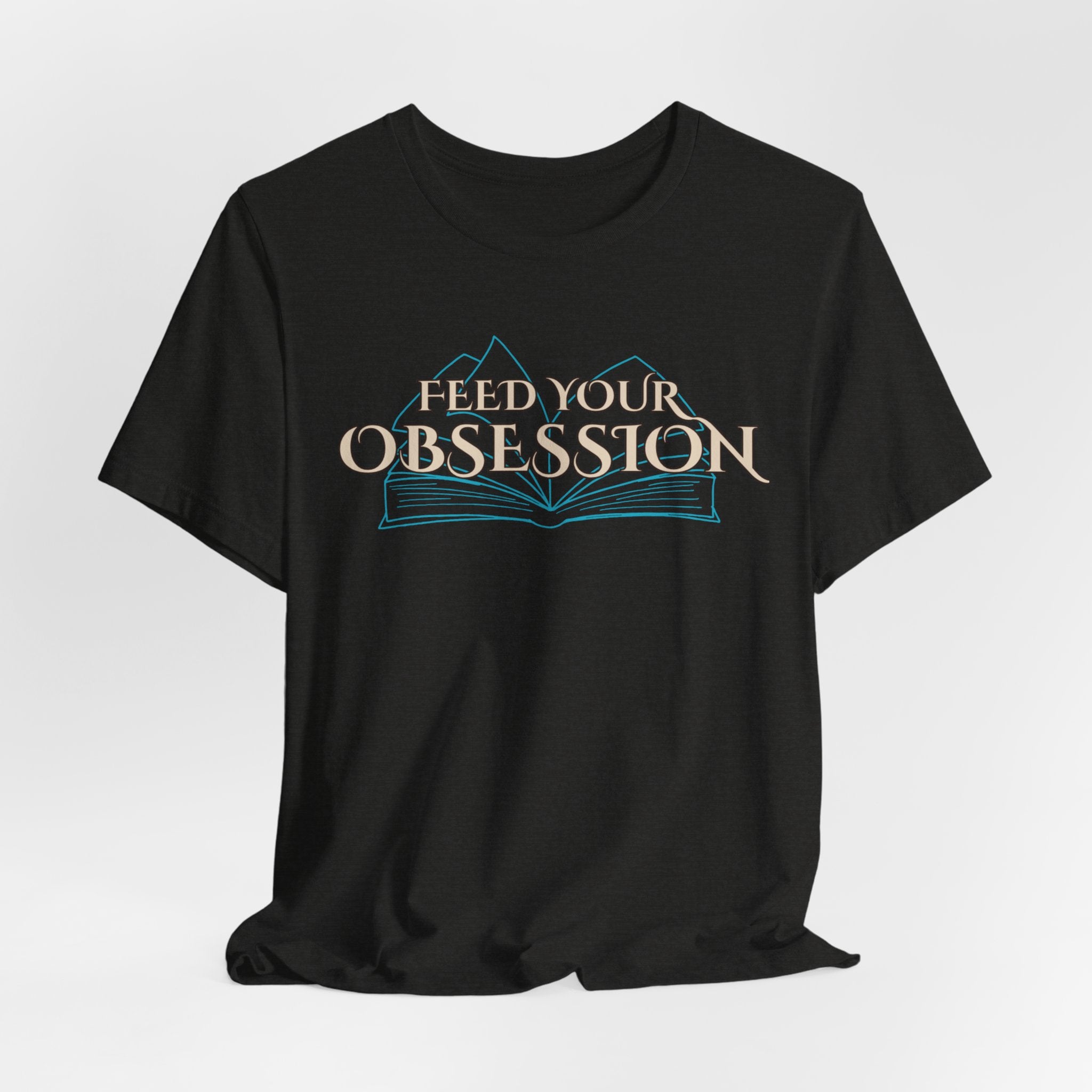Feed Your Obsession Tee