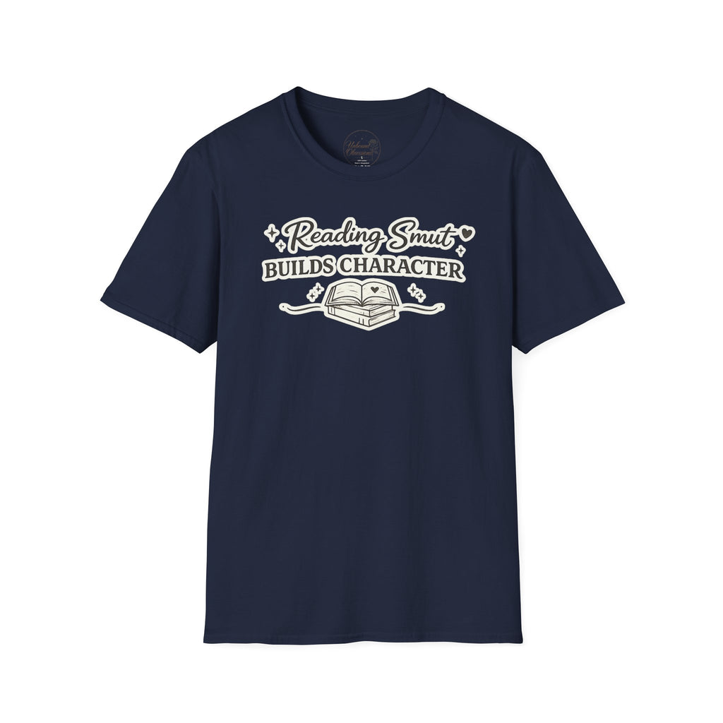 Reading Smut Builds Character T-Shirt — Book Lover Funny Literary Tee