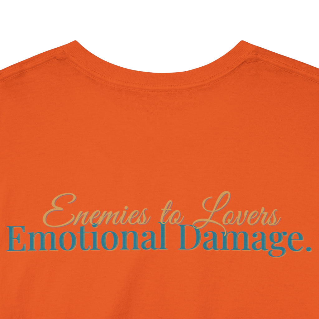 T-Shirt — "Enemies to Lovers. Emotional Damage."
