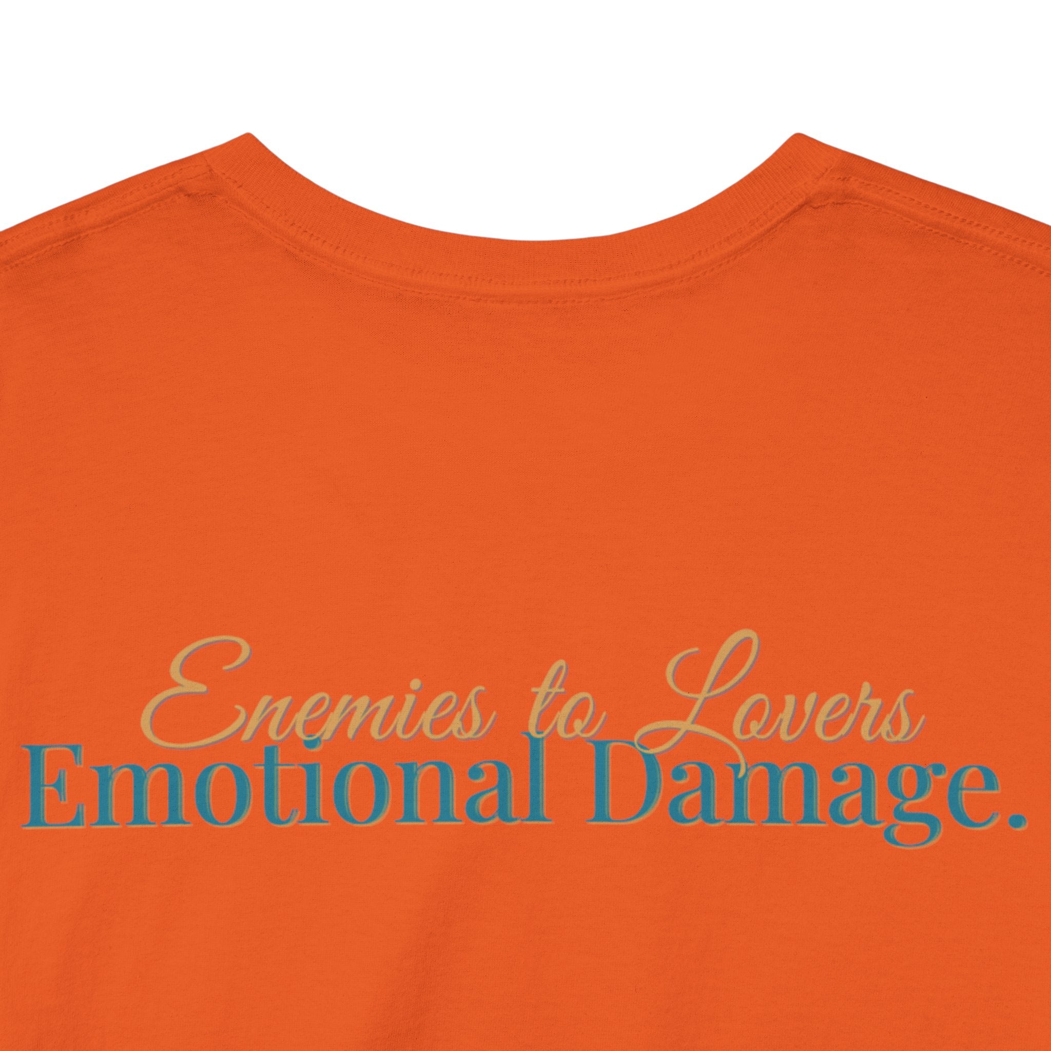 T-Shirt — "Enemies to Lovers. Emotional Damage."