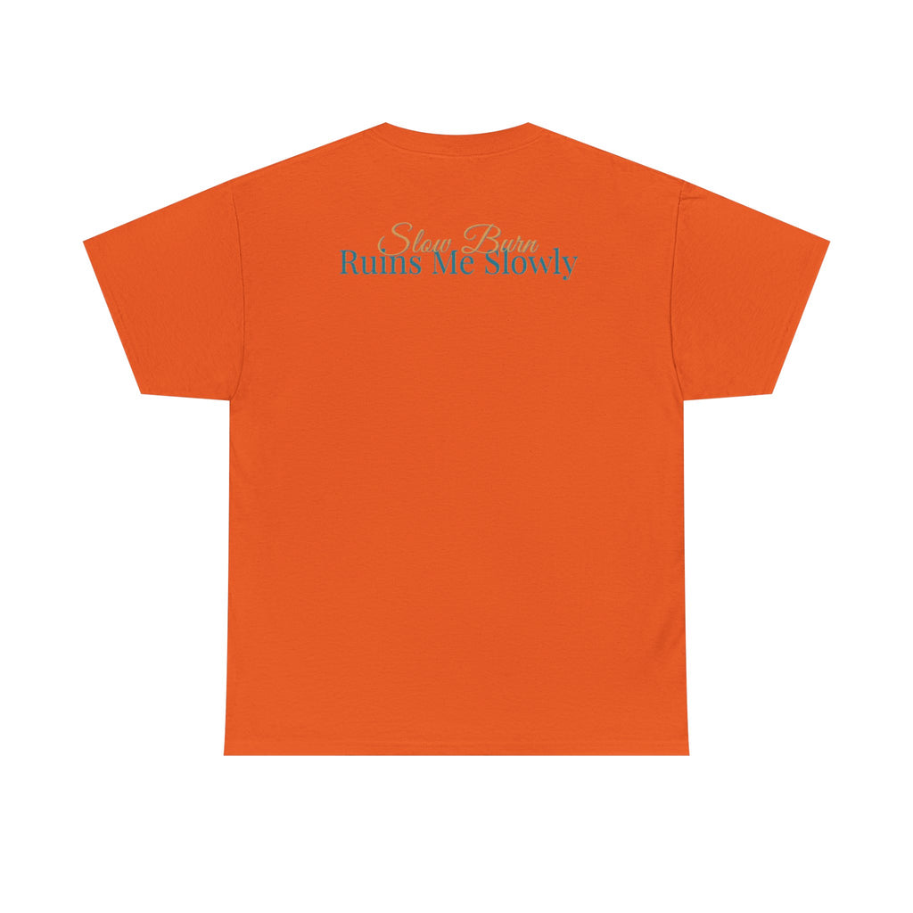 Slow Burn Tee — "Slow Burn Ruins Me Slowly" Minimal Chest Monogram T‑Shirt