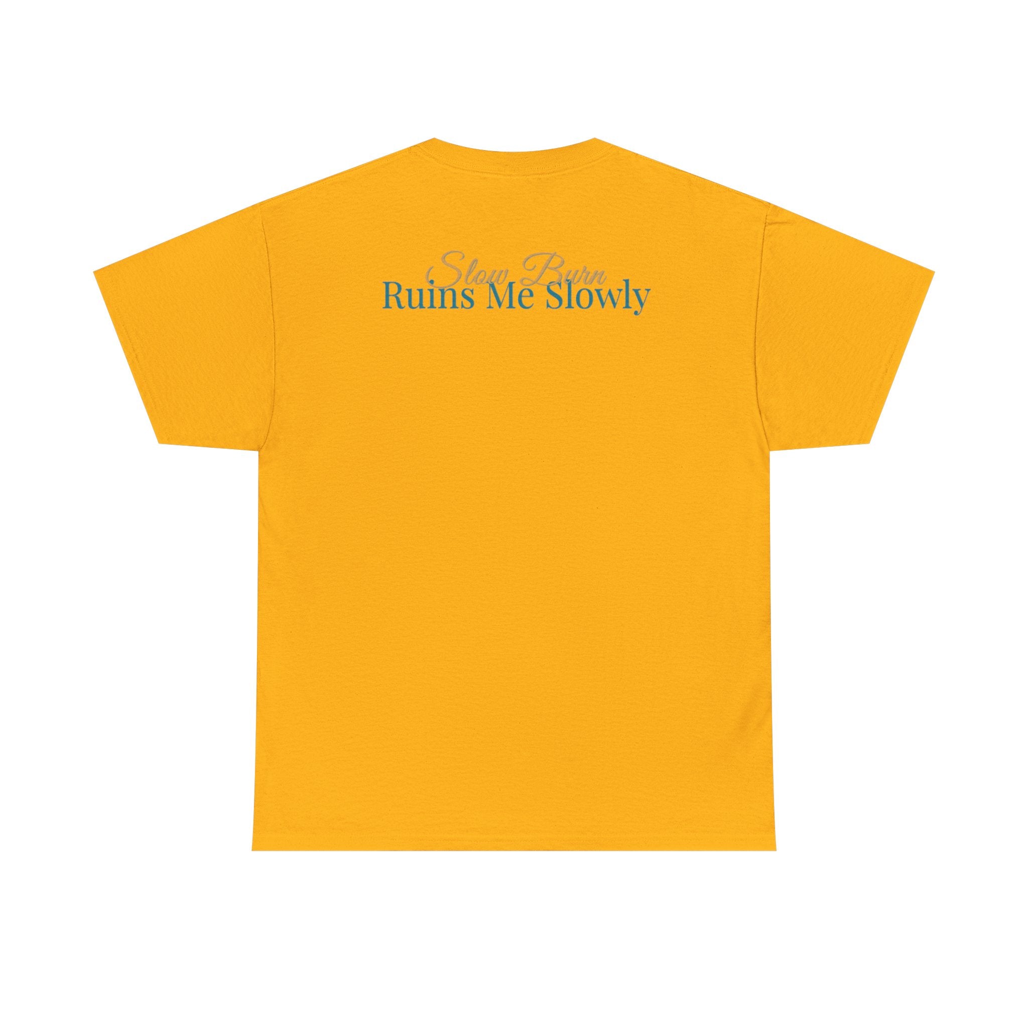 Slow Burn Tee — "Slow Burn Ruins Me Slowly" Minimal Chest Monogram T‑Shirt