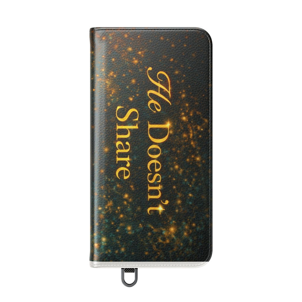 He Doesn’t Share — Phone Wallet