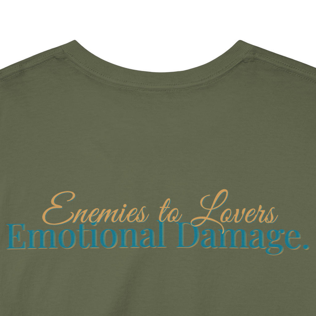 T-Shirt — "Enemies to Lovers. Emotional Damage."