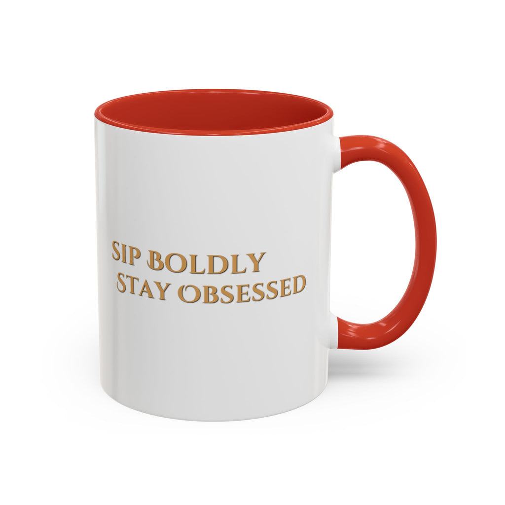 Sip Boldly Stay Obsessed Accent Coffee Mug