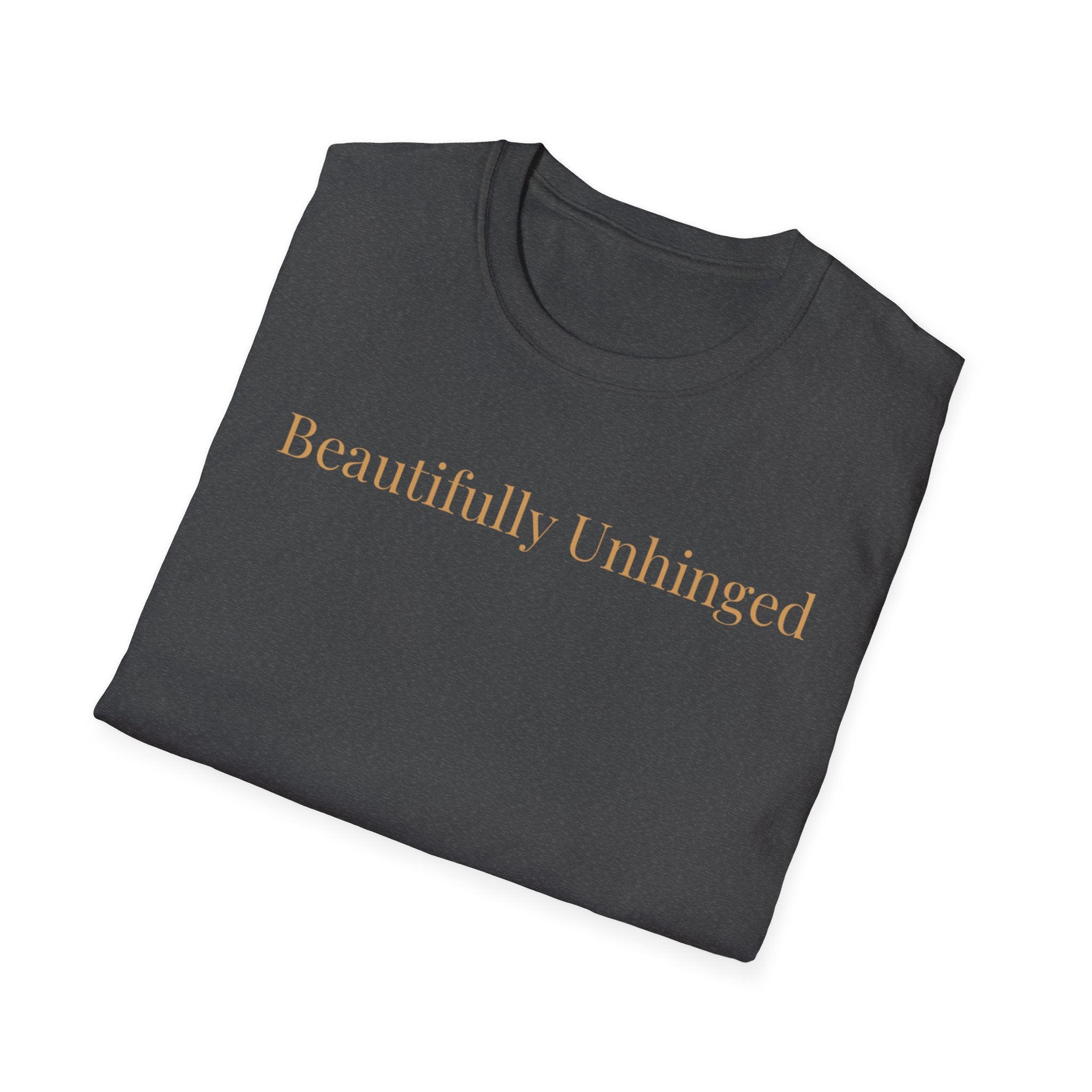 Beautifully Unhinged T-Shirt