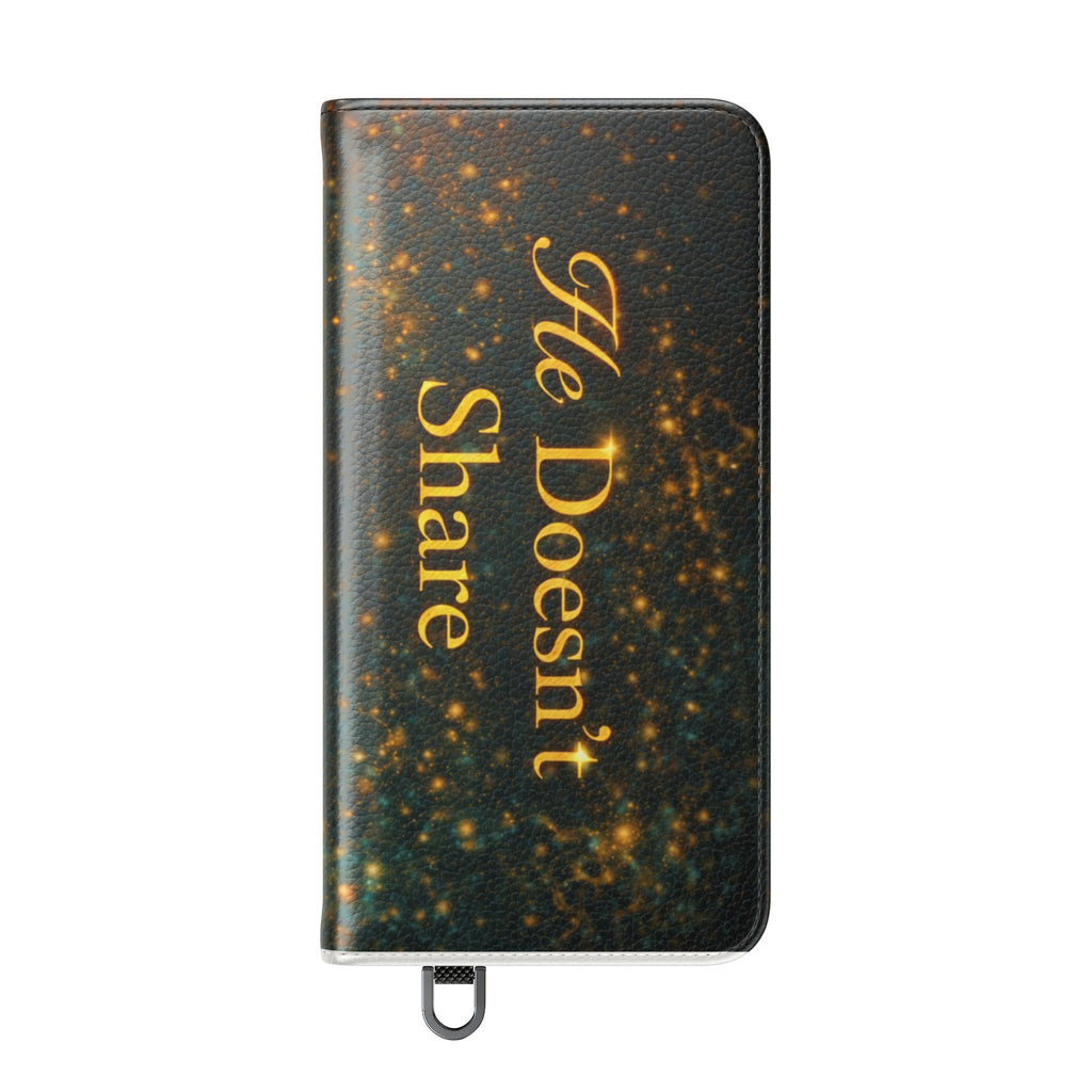 He Doesn’t Share — Phone Wallet