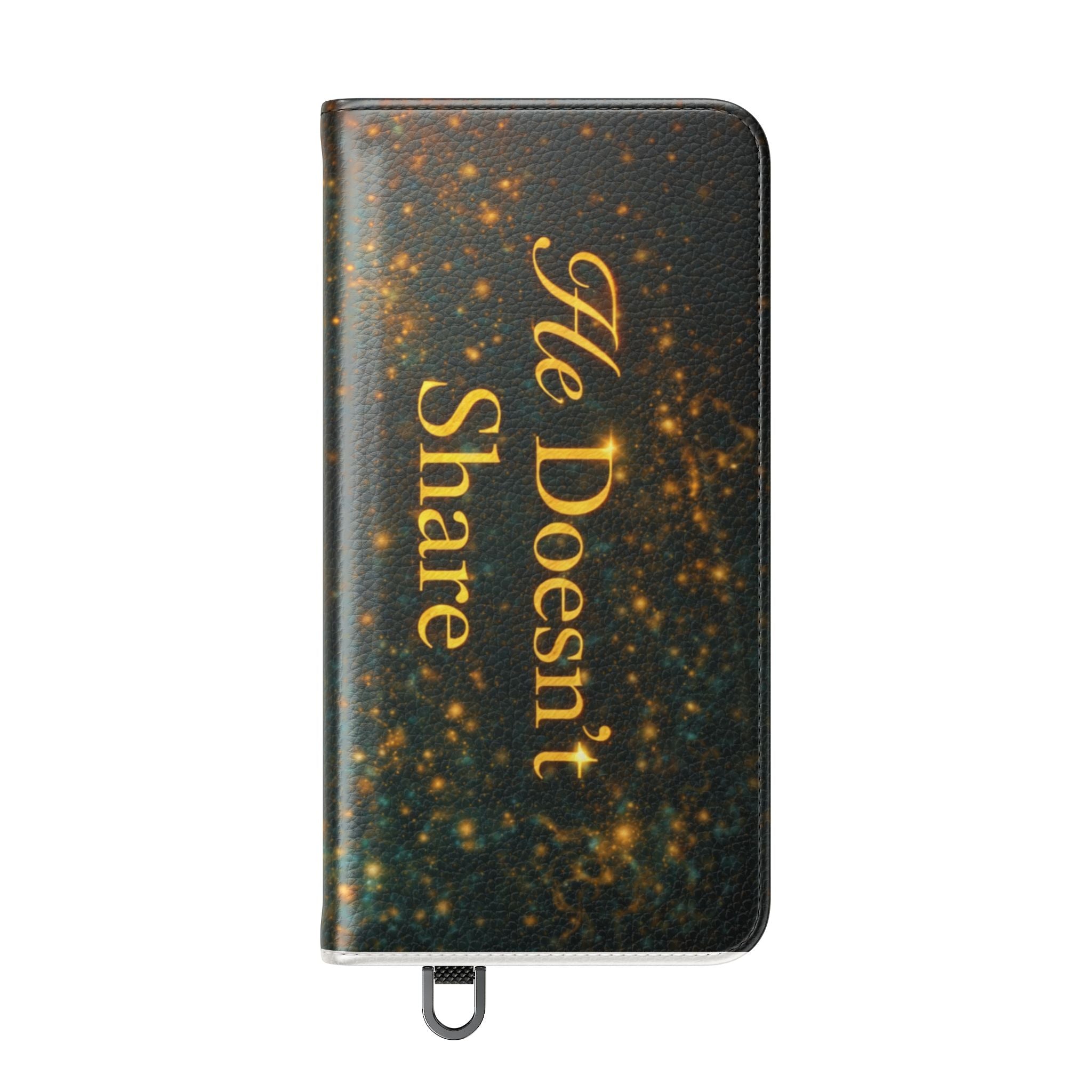 He Doesn’t Share — Phone Wallet