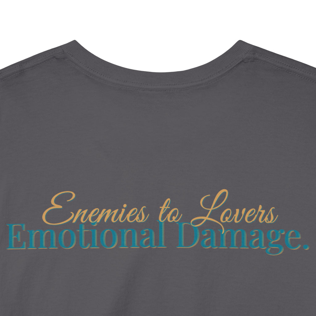 T-Shirt — "Enemies to Lovers. Emotional Damage."