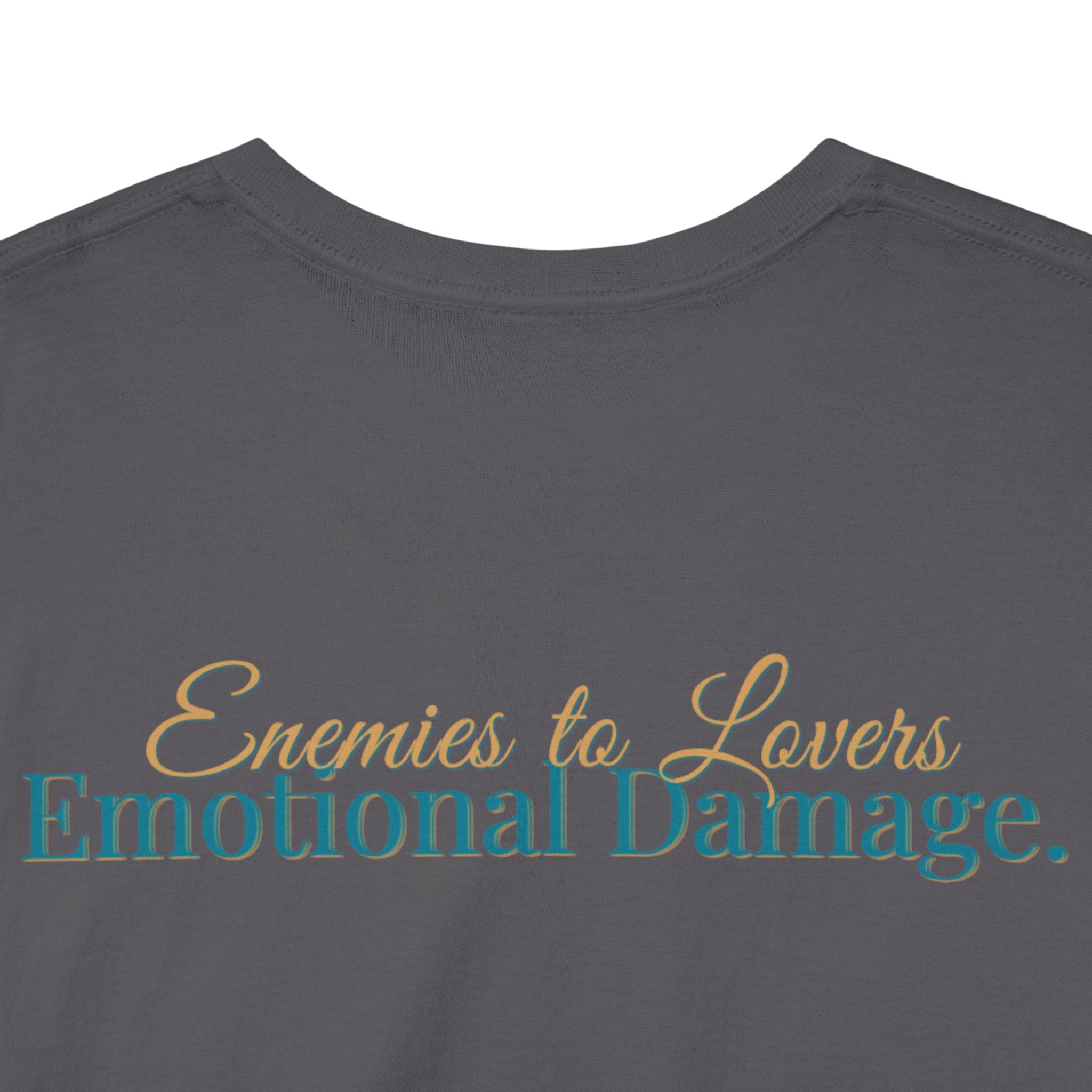 T-Shirt — "Enemies to Lovers. Emotional Damage."