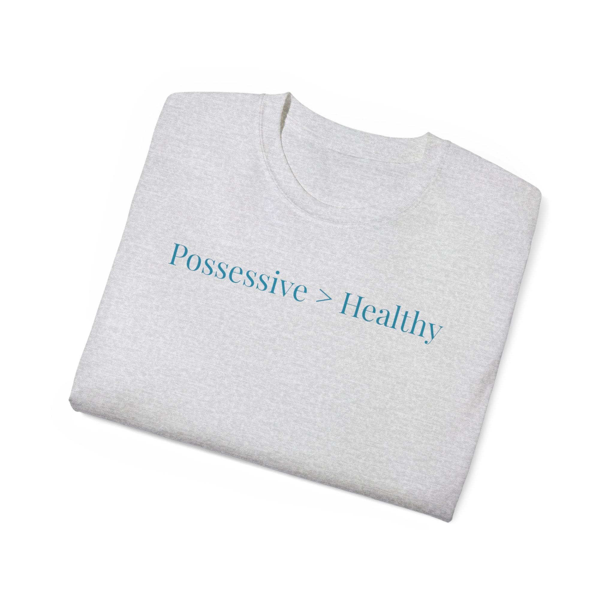 Possessive>Healthy Bookish (teal text) Ultra Cotton Tee