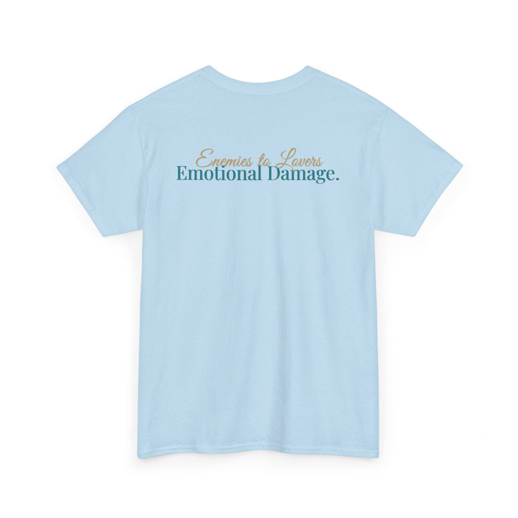 T-Shirt — "Enemies to Lovers. Emotional Damage."