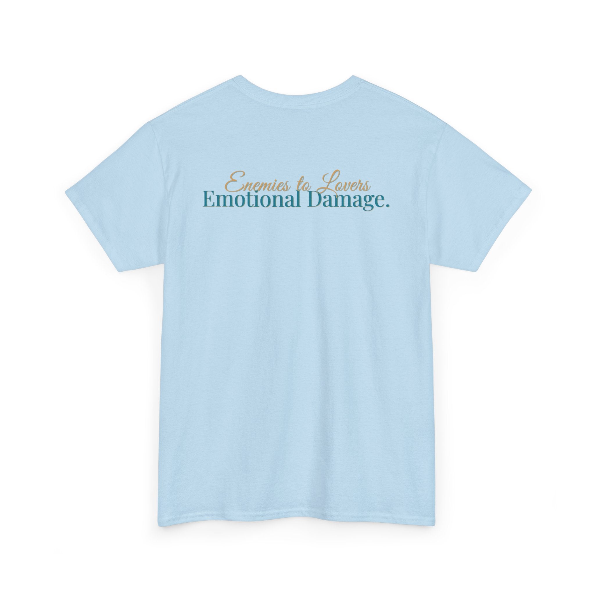 T-Shirt — "Enemies to Lovers. Emotional Damage."