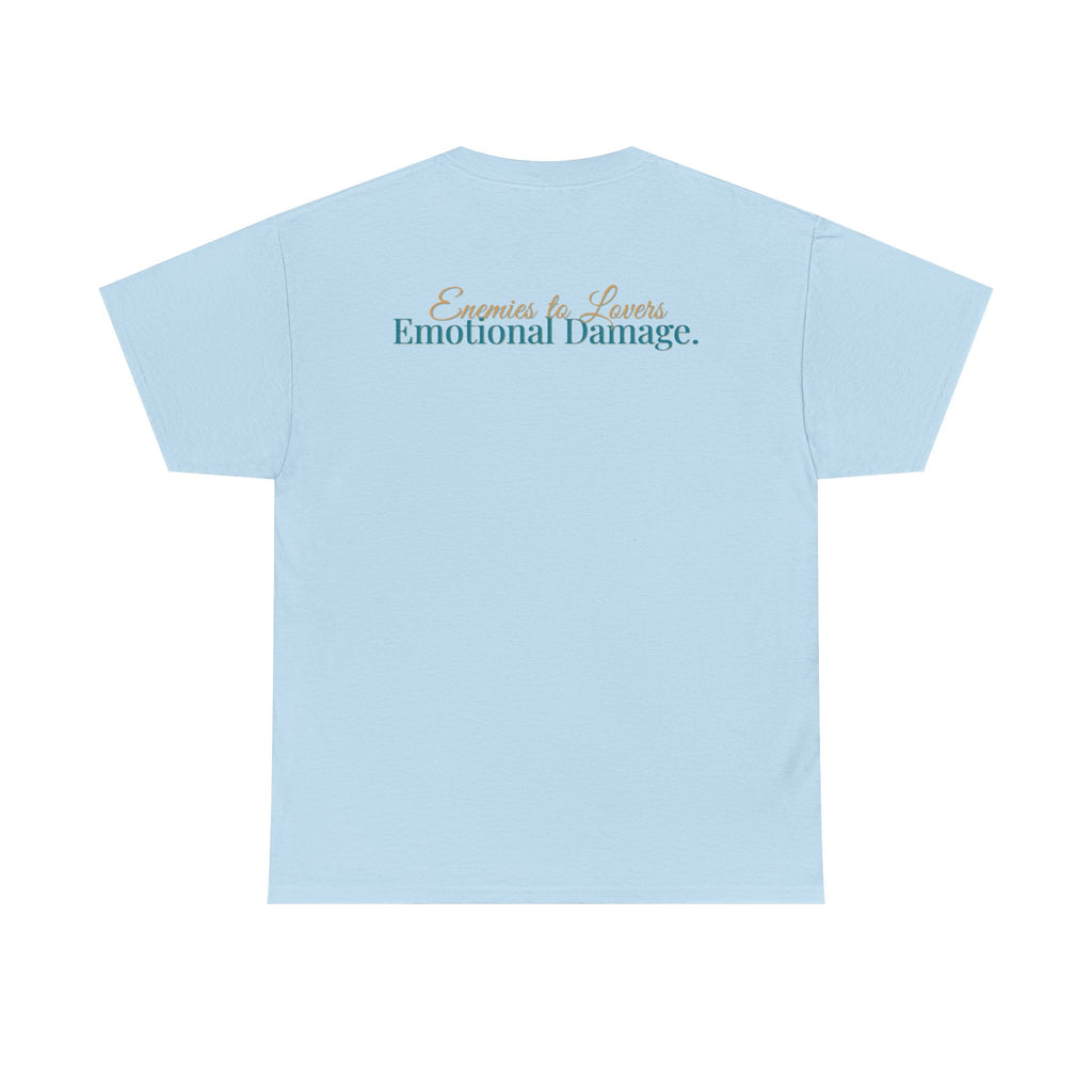 T-Shirt — "Enemies to Lovers. Emotional Damage."