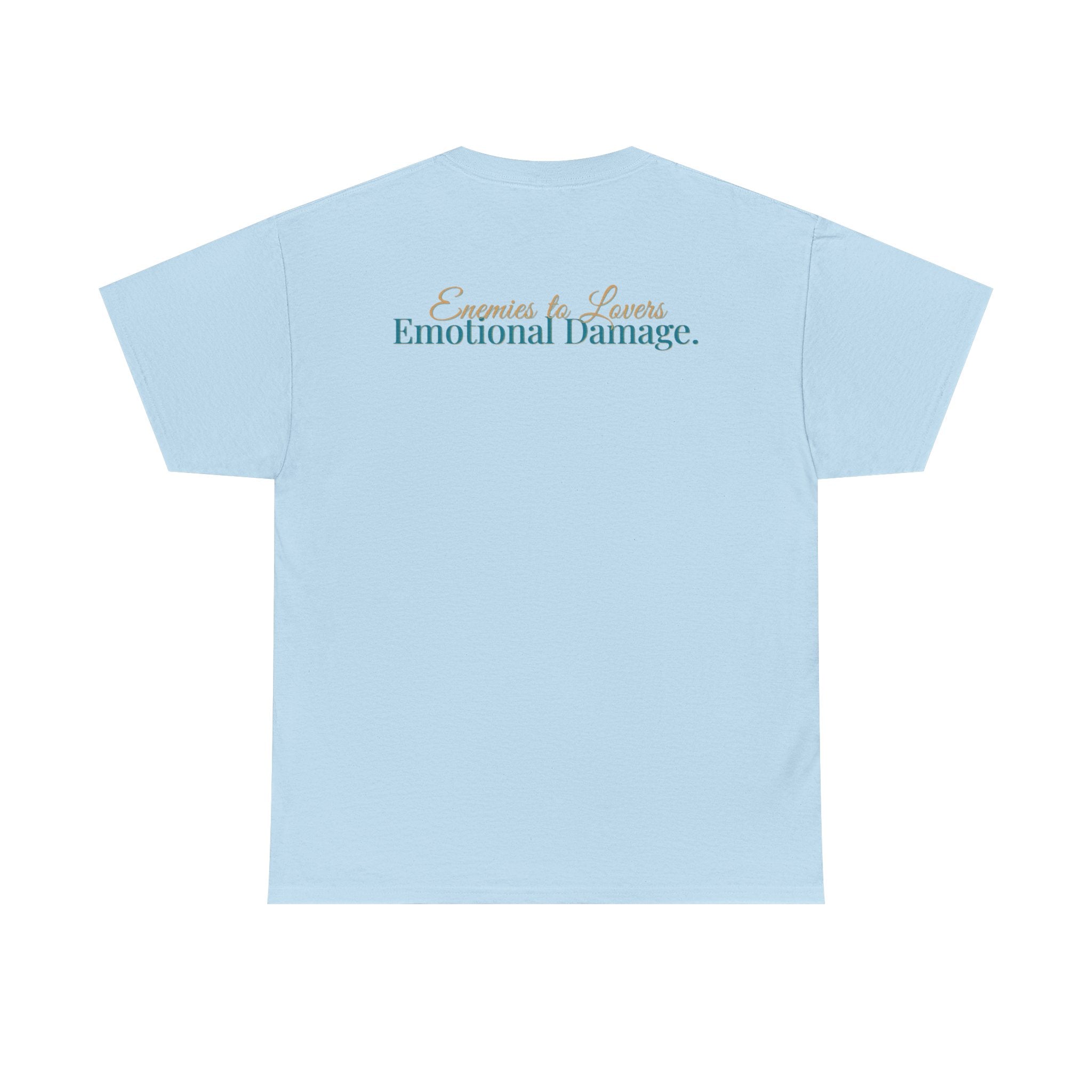 T-Shirt — "Enemies to Lovers. Emotional Damage."