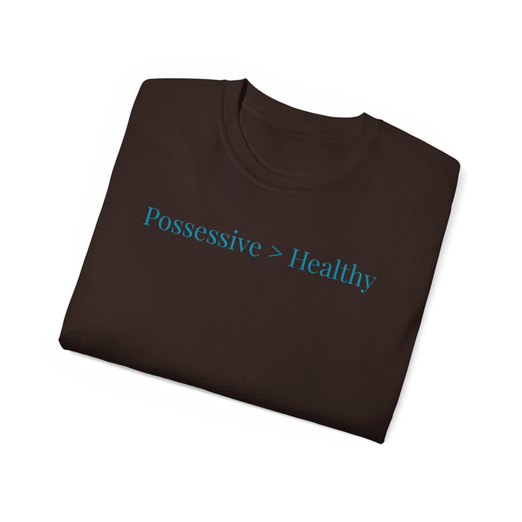 Possessive>Healthy Bookish (teal text) Ultra Cotton Tee