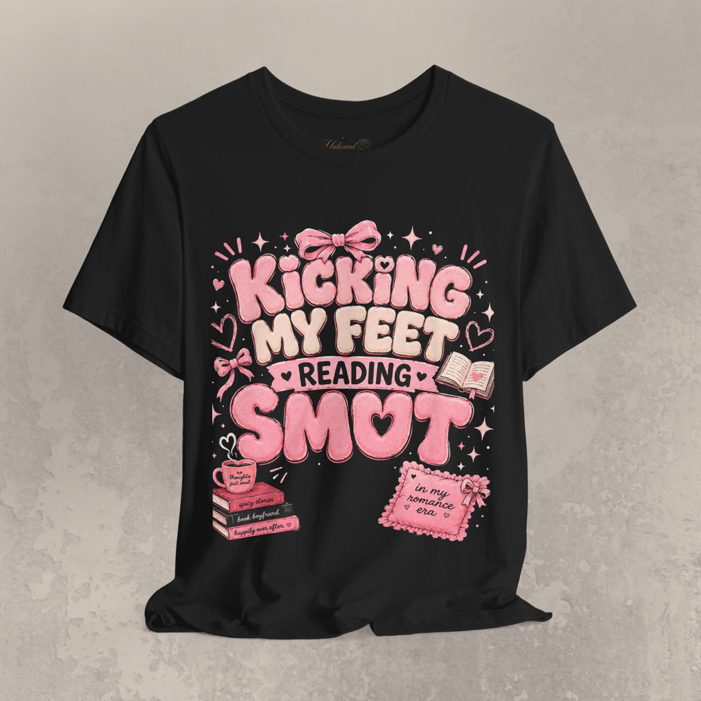 Reading Smut T-Shirt — Kicking My Feet Graphic Tee for Bookish Romance Fans