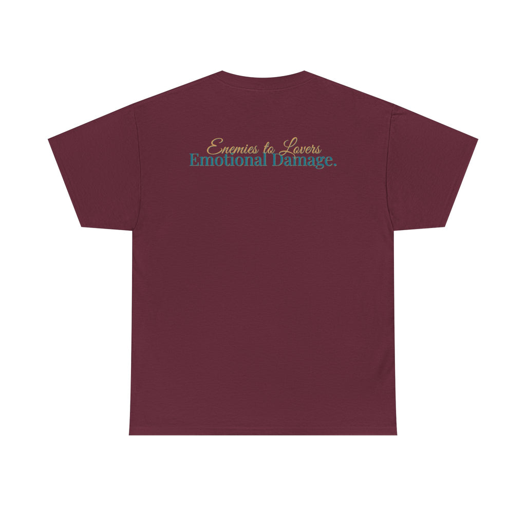 T-Shirt — "Enemies to Lovers. Emotional Damage."