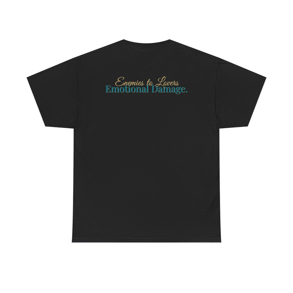 T-Shirt — "Enemies to Lovers. Emotional Damage."