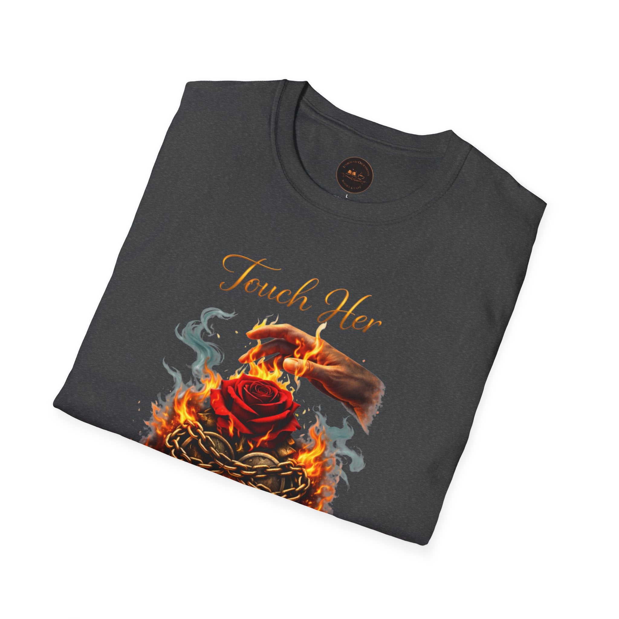 Touch Her & Die Rose Heart T-Shirt