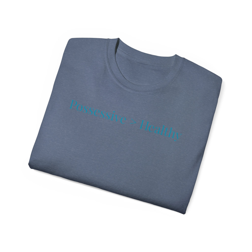 Possessive>Healthy Bookish (teal text) Ultra Cotton Tee