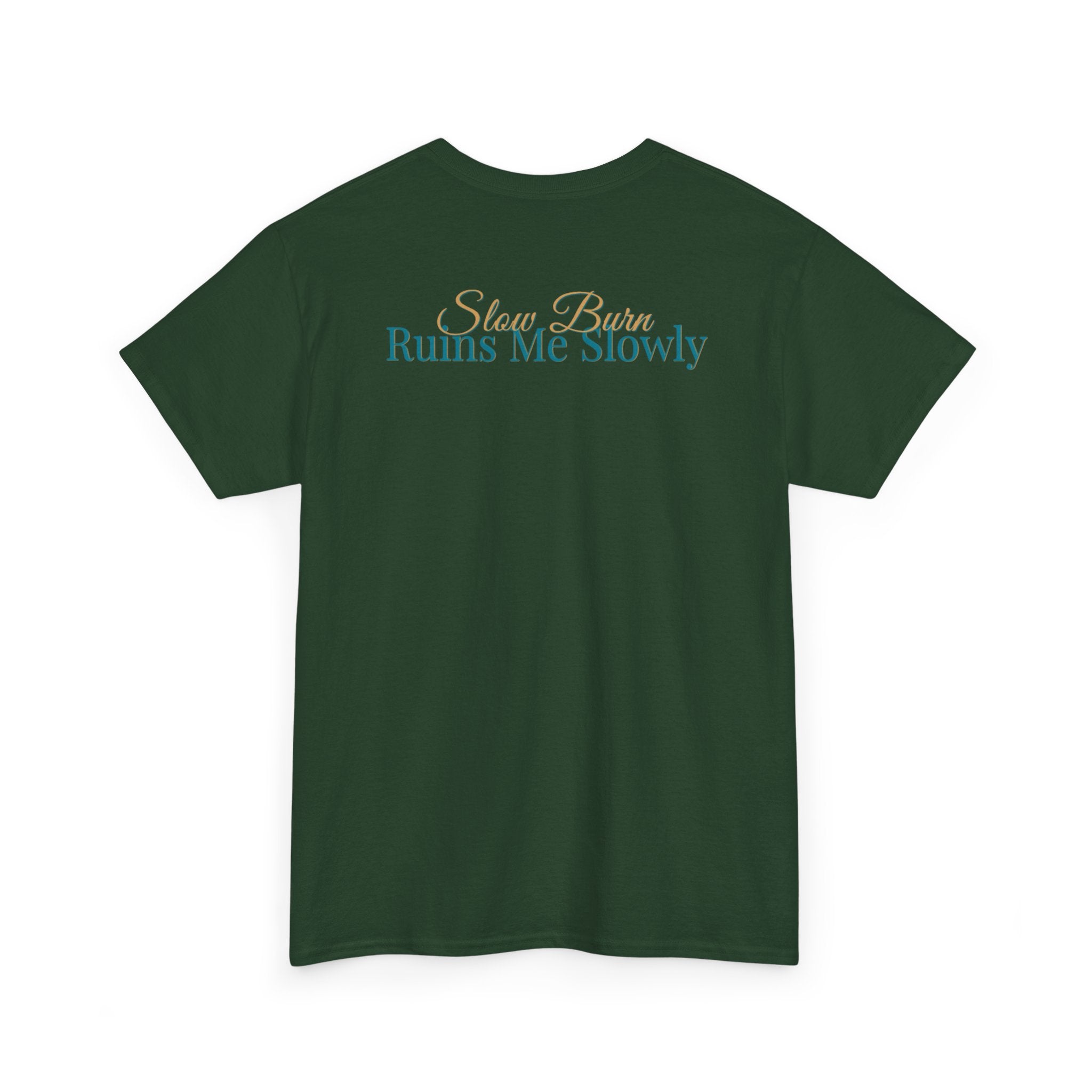 Slow Burn Tee — "Slow Burn Ruins Me Slowly" Minimal Chest Monogram T‑Shirt