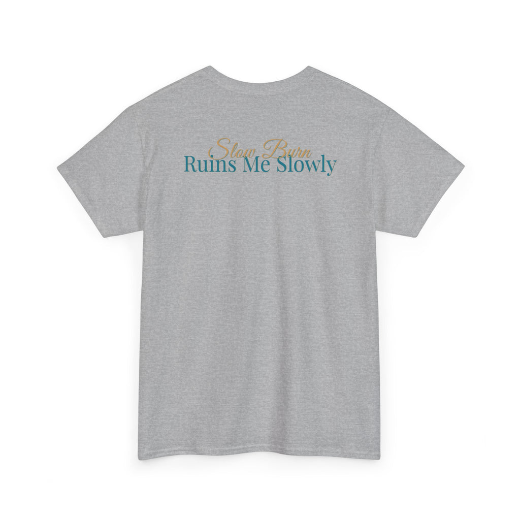 Slow Burn Tee — "Slow Burn Ruins Me Slowly" Minimal Chest Monogram T‑Shirt