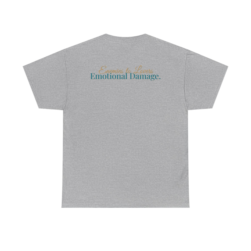 T-Shirt — "Enemies to Lovers. Emotional Damage."