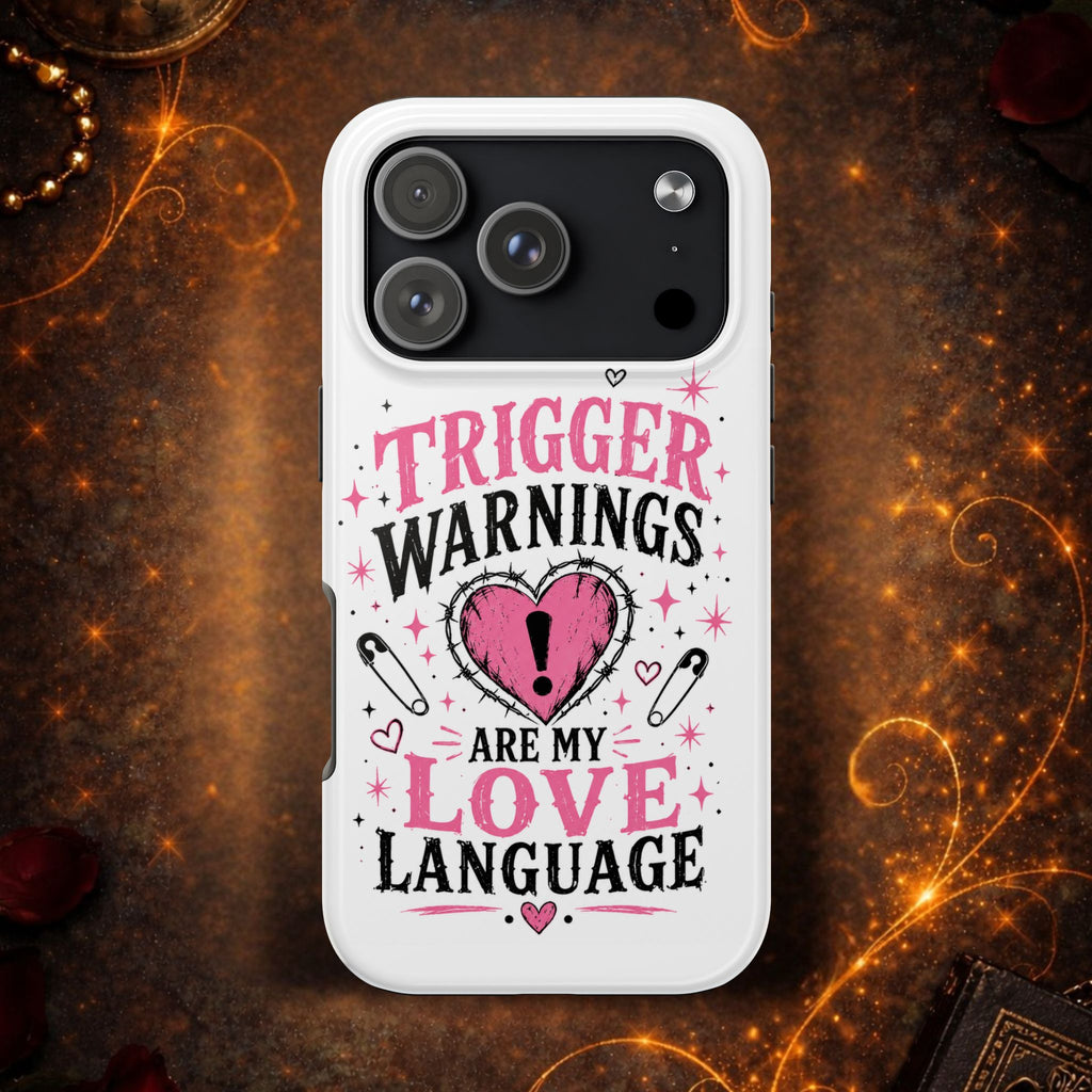 Phone Case — "Trigger Warnings Are My Love Language" Pink Heart Protective Case