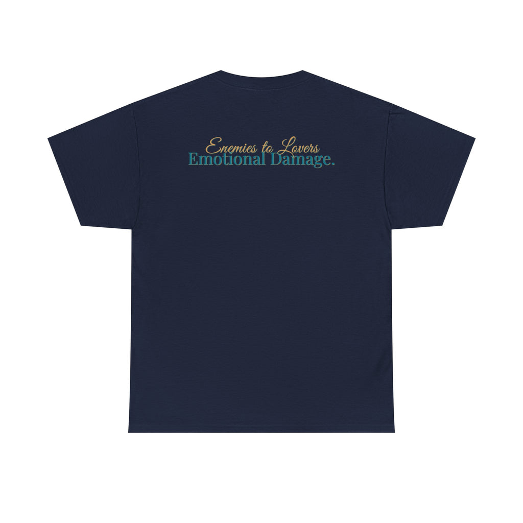 T-Shirt — "Enemies to Lovers. Emotional Damage."