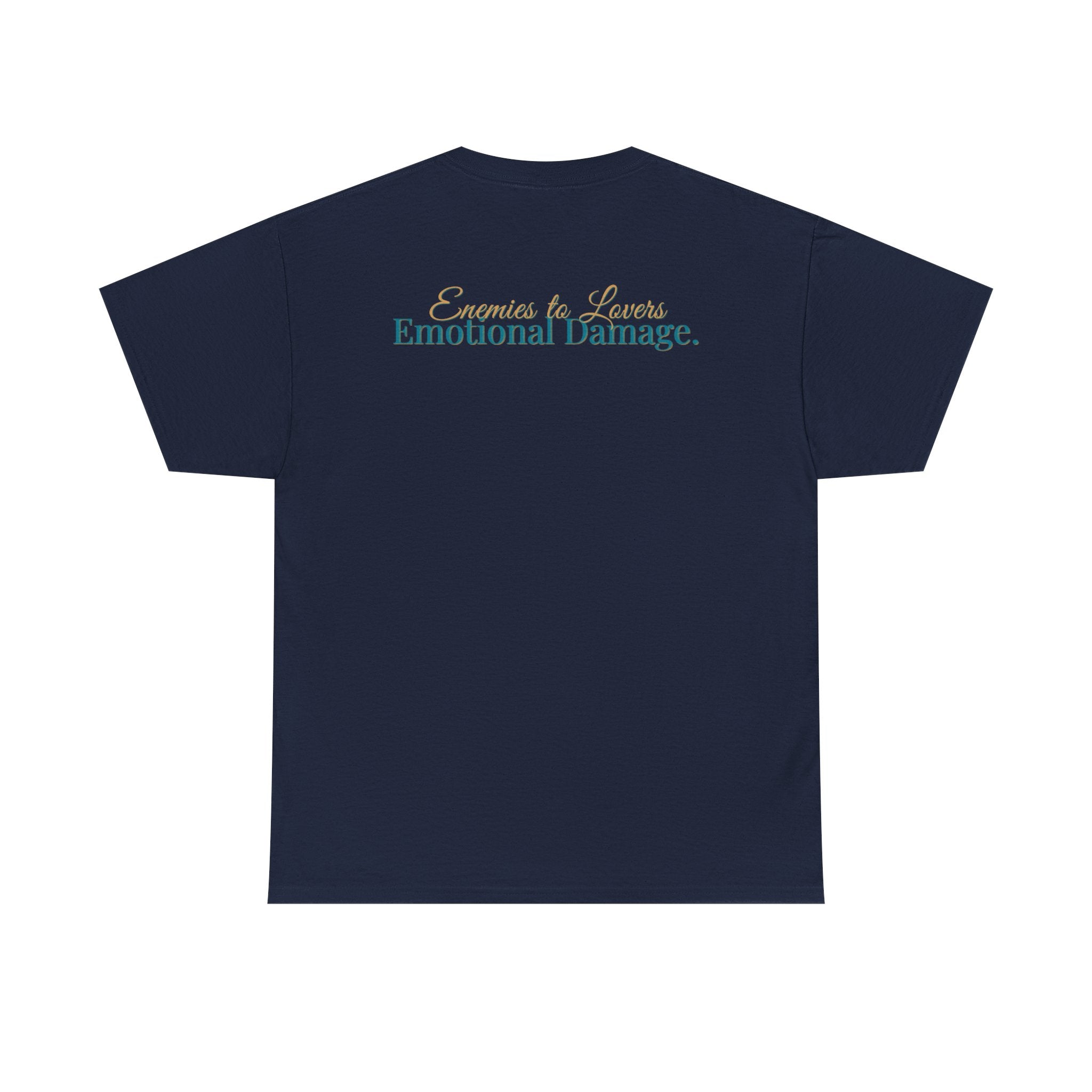 T-Shirt — "Enemies to Lovers. Emotional Damage."