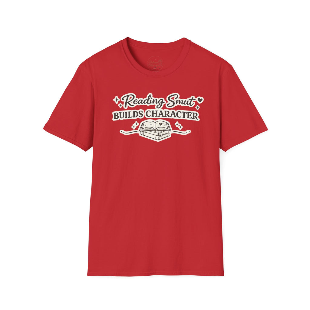 Reading Smut Builds Character T-Shirt — Book Lover Funny Literary Tee