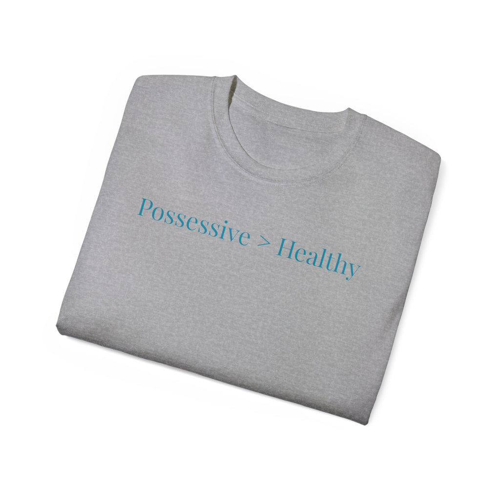 Possessive>Healthy Bookish (teal text) Ultra Cotton Tee